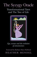 Syzygy Oracle - Transformational Tarot and The T - Ego, essence and the evolution of consciousness: EGO, Essence and the Evolution of Consciousness цена и информация | Самоучители | kaup24.ee