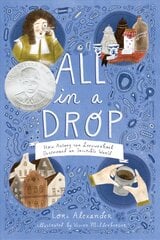 All in a Drop: How Antony van Leeuwenhoek Discovered an Invisible World цена и информация | Книги для подростков и молодежи | kaup24.ee