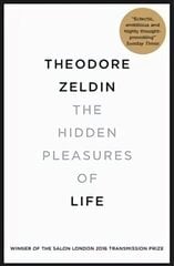 Hidden Pleasures of Life: A New Way of Remembering the Past and Imagining the Future цена и информация | Самоучители | kaup24.ee
