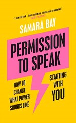 Permission to Speak: How to Change What Power Sounds Like, Starting With You цена и информация | Пособия по изучению иностранных языков | kaup24.ee