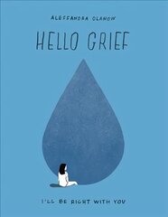 Hello Grief: I'll Be Right with You цена и информация | Самоучители | kaup24.ee