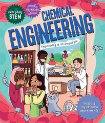 Everyday STEM Engineering - Chemical Engineering цена и информация | Книги для подростков и молодежи | kaup24.ee