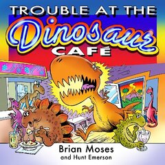TROUBLE AT THE DINOSAUR CAFE цена и информация | Книги для малышей | kaup24.ee