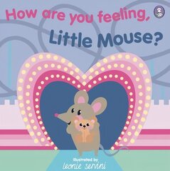 How Are You Feeling, Little Mouse? цена и информация | Книги для малышей | kaup24.ee