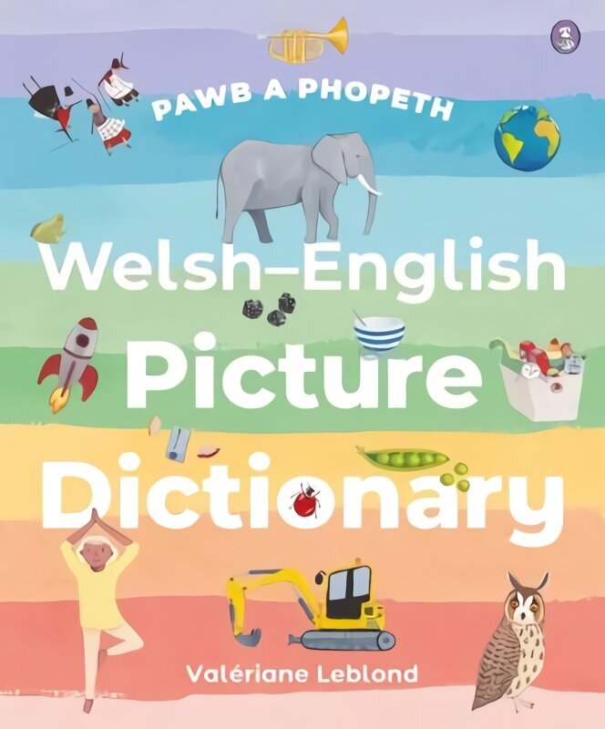 Pawb a Phopeth - Welsh / English Picture Dictionary Bilingual edition hind ja info | Noortekirjandus | kaup24.ee