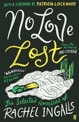 No Love Lost: The Selected Novellas of Rachel Ingalls, Introduced by Patricia Lockwood Main hind ja info | Fantaasia, müstika | kaup24.ee