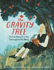 Gravity Tree: The True Story of a Tree That Inspired the World цена и информация | Книги для подростков и молодежи | kaup24.ee