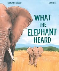What the Elephant Heard hind ja info | Väikelaste raamatud | kaup24.ee