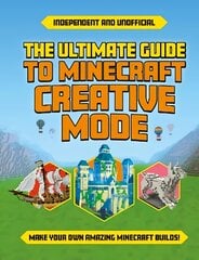 Ultimate Guide to Minecraft Creative Mode цена и информация | Книги для подростков и молодежи | kaup24.ee