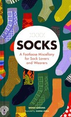 Socks: A Footloose Miscellany for Sock Lovers and Wearers цена и информация | Фантастика, фэнтези | kaup24.ee