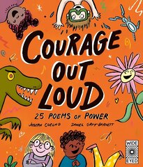 Courage Out Loud: 25 Poems of Power, Volume 3 цена и информация | Книги для подростков и молодежи | kaup24.ee