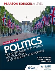 Pearson Edexcel A Level Politics 2nd edition: UK Government and Politics, Political Ideas and US Government and Politics цена и информация | Книги для подростков и молодежи | kaup24.ee