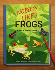 Nobody Likes Frogs: A Book of Toadally Fun Facts цена и информация | Книги для подростков и молодежи | kaup24.ee