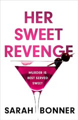 Her Sweet Revenge: The unmissable new thriller from Sarah Bonner - compelling, dark and twisty hind ja info | Fantaasia, müstika | kaup24.ee