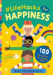 #LifeHacks for Happiness: 100 Activities for Happy Kids hind ja info | Noortekirjandus | kaup24.ee