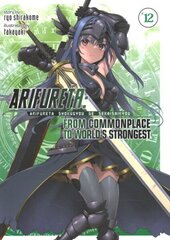 Arifureta: From Commonplace to World's Strongest (Light Novel) Vol. 12 цена и информация | Фантастика, фэнтези | kaup24.ee