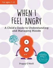 When I Feel Angry: A Child's Guide to Understanding and Managing Moods hind ja info | Noortekirjandus | kaup24.ee