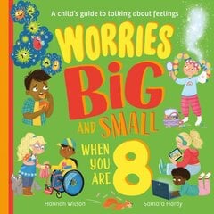 Worries Big and Small When You Are 8 цена и информация | Книги для подростков и молодежи | kaup24.ee