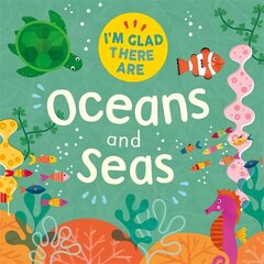 I'm Glad There Are: Oceans and Seas цена и информация | Книги для подростков и молодежи | kaup24.ee