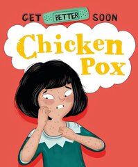 Get Better Soon!: Chickenpox цена и информация | Книги для подростков и молодежи | kaup24.ee