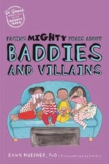 Facing Mighty Fears About Baddies and Villains Illustrated edition hind ja info | Noortekirjandus | kaup24.ee