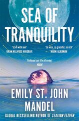 Sea of Tranquility: The Instant Sunday Times Bestseller from the Author of Station Eleven цена и информация | Фантастика, фэнтези | kaup24.ee