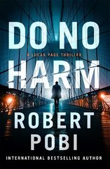 Do No Harm: the brand new action FBI thriller featuring astrophysicist Dr Lucas Page for 2022 цена и информация | Фантастика, фэнтези | kaup24.ee