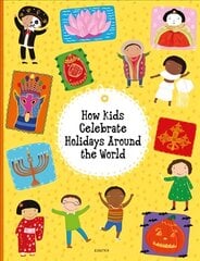 How Kids Celebrate Holidays Around the World цена и информация | Книги для подростков и молодежи | kaup24.ee
