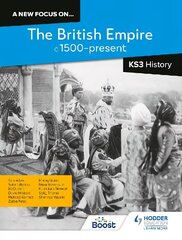 A new focus on...The British Empire, c.1500-present for KS3 History hind ja info | Noortekirjandus | kaup24.ee