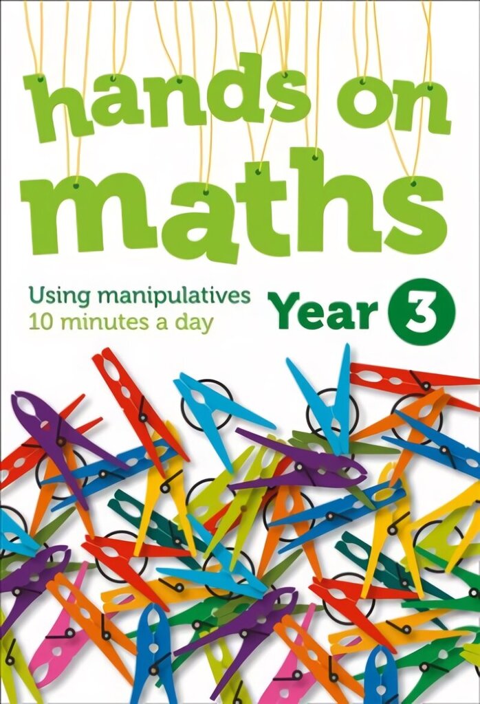 Year 3 Hands-on maths: 10 Minutes of Concrete Manipulatives a Day for Maths Mastery hind ja info | Noortekirjandus | kaup24.ee