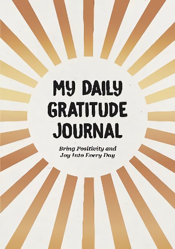 My Daily Gratitude Journal: Bring Positivity and Joy Into Every Day цена и информация | Eneseabiraamatud | kaup24.ee