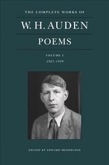 Complete Works of W. H. Auden: Poems, Volume I: 1927-1939 цена и информация | Поэзия | kaup24.ee