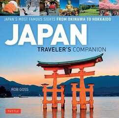 Japan Traveler's Companion: Japan's Most Famous Sights From Okinawa to Hokkaido hind ja info | Reisiraamatud, reisijuhid | kaup24.ee