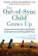 Out-of-Sync Child Grows Up: Coping with Sensory Processing Disorder in the Adolescent and Young Adult Years hind ja info | Eneseabiraamatud | kaup24.ee