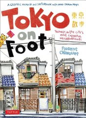 Tokyo on Foot: Travels in the City's Most Colorful Neighborhoods цена и информация | Путеводители, путешествия | kaup24.ee