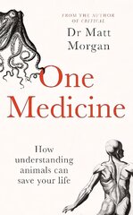 One Medicine: How understanding animals can save our lives Export/Airside цена и информация | Развивающие книги | kaup24.ee