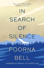 In Search of Silence: A memoir of finding life after loss цена и информация | Биографии, автобиогафии, мемуары | kaup24.ee