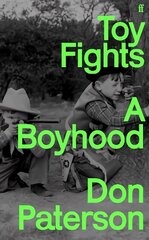 Toy Fights: A Boyhood - 'A classic of its kind' William Boyd Main hind ja info | Elulooraamatud, biograafiad, memuaarid | kaup24.ee