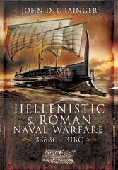 Hellenistic and Roman Naval Wars, 336 BC-31 BC hind ja info | Ajalooraamatud | kaup24.ee
