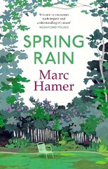 Spring Rain: A wise and life-affirming memoir about how gardens can help us heal hind ja info | Elulooraamatud, biograafiad, memuaarid | kaup24.ee