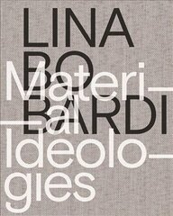 Lina Bo Bardi - Material Ideologies hind ja info | Arhitektuuriraamatud | kaup24.ee