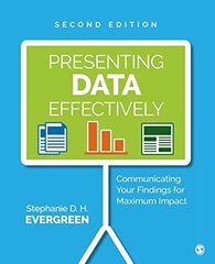 Presenting Data Effectively: Communicating Your Findings for Maximum Impact 2nd Revised edition hind ja info | Ühiskonnateemalised raamatud | kaup24.ee