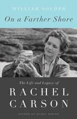 On a Farther Shore: The Life and Legacy of Rachel Carson, Author of Silent Spring цена и информация | Биографии, автобиогафии, мемуары | kaup24.ee