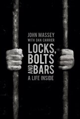 Locks, Bolts and Bars: A Life Inside цена и информация | Биографии, автобиогафии, мемуары | kaup24.ee