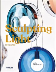 Sculpting Light: 500 Lamps hind ja info | Arhitektuuriraamatud | kaup24.ee