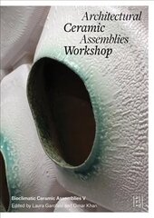 Architectural Ceramic Assemblies Workshop V hind ja info | Arhitektuuriraamatud | kaup24.ee