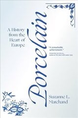 Porcelain: A History from the Heart of Europe цена и информация | Исторические книги | kaup24.ee