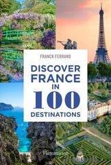 Discover France in 100 Destinations цена и информация | Путеводители, путешествия | kaup24.ee