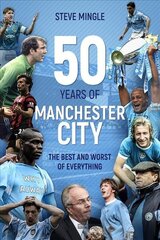 Fifty Years of Manchester City: The Best and Worst of Everything hind ja info | Tervislik eluviis ja toitumine | kaup24.ee