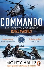 Commando: The Inside Story of Britain's Royal Marines hind ja info | Ühiskonnateemalised raamatud | kaup24.ee